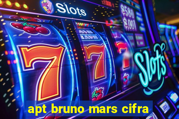 apt bruno mars cifra